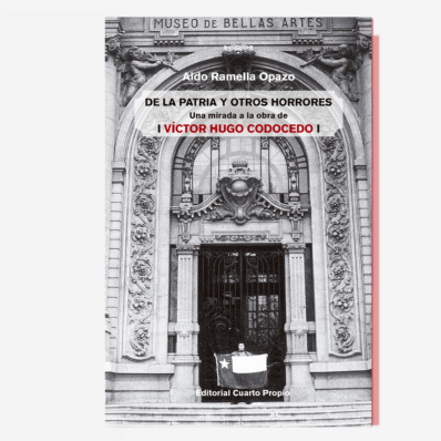DE LA PATRIA Y OTROS HORRORES UNA MIRADA A LA OBRA DE VÍCTOR HUGO CODOCEDO